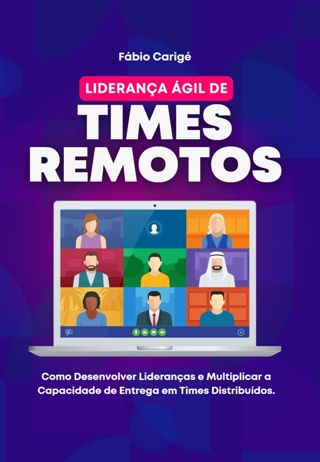 Capa do livro Liderança Ágil de Times Remotos